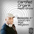 Certified Organik Radio Show 41 | Rob Rhythm