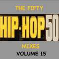 The Fifty #HipHop50 Mixes (1973-2023) - Vol 15