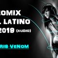 VIDEOMIX TOTAL LATINO HITS 2019 (AUDIO) BY DJ KHRIS VENOM