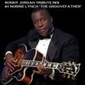 HAPPY BIRTHDAY RONNY JORDAN R.I.P. - RONNY JORDAN TRIBUTE MIX WITH GROOVEFATHER NORRIE LYNCH.