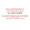 DJ John Course - Live webcast - week 18 Isolation Sat 18th July 2020