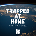 TRAPPED AT HOME Trap Mixtape Vol.1 by Tom Kim