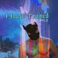 House Trained