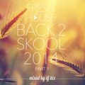 DJ Kix – Fresh House Back 2 Skool 2014 Part.1