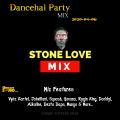 Stone Love - 2020-04-06-Dancehall Party Mix (Ft Vybz Kartel, Jahvillani, Squash, Govana)