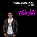 Crate Gang Radio Ep. 102: Mike Villa (Labor Day Weekend Edition)