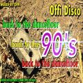 Back To The Dancefloor 90's  ( mixed by Offi )