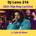 2021 Hip-Hop Lyricist - J. Cole, Wale, Scarface, Nas, Jay Z & More -DJ Leno214