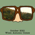 Spectacles - October 2021: When Autumn Comes