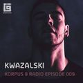 Korpus 9 Radio Episode 009 - Kwazalski