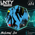 Unity Brothers Podcast #274 [GUEST MIX BY NOCTURNAL ZEN]