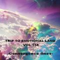 TRIP TO EMOTIONAL LAND VOL 138  - Convergence Lines -