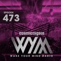 Cosmic Gate - WAKE YOUR MIND Radio Episode 473