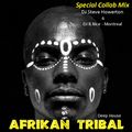DJ B.Nice - Montreal & DJ Steve Howerton (*MASSIVE AFRIKAN TRIBAL Deep House - SPECIAL Collab Mix *)