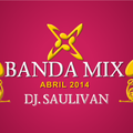 BANDA MIX ABRIL 2014 VIP- DJ SAULIVAN