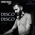 Praveen Jay - DISCO DISCO EP #15