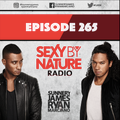 SEXY BY NATURE RADIO 265 - Sunnery James & Ryan Marciano