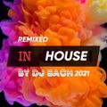 Remixed In House Mixed By DJ Bach 2021