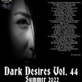 Dark Desires Vol. 44 - Summer 2022