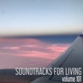 Soundtracks for Living - Volume 101
