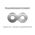 Transmigration001 mixed by Johnny Daerk‡ronik