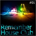 Remember House Club