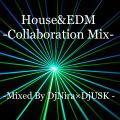 House & EDM Collaboration Mix