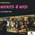 Dancehall - Wicked & Wild Mix