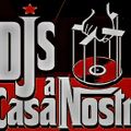 LIVE SET @T DJS A CASA NOSTRA..........ALEX MACROSS & DAVID MONJE