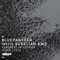 BluePanther Invite Aurelian aka KM3 - 19 Février 2016