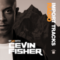 Cevin Fisher's Import Tracks Radio 245