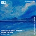 Aloha Got Soul Presents: Home Grown - 21st December 2020