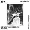 No Weapon Is Absolute  - 7th April 2021