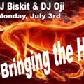 Bringing The Heat  4th of July Edition DJ Biskit & DJ Oji 7-3-17