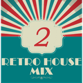 Dance to the House vol. 2 - Retro House mix
