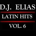 DJ ELIAS - LATIN HITS VOL.6