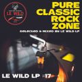 PURE CLASSIC ROCK ZONE ---- LE WILD LP #17