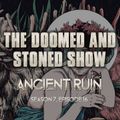 The Doomed & Stoned Show - Ancient Ruin (S7E16)