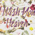 I WISH U HEAVEN (PARTS 1, 2 & 3)