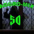 Aggro-Mix 50: Industrial, Power Noise, Dark Electro, Harsh EBM, Rhythmic Noise, Aggrotech, Cyber