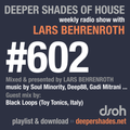 Deeper Shades Of House #602 w/ exclusive guest mix by BLACK LOOPS (Toy Tonics, Italy)