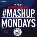 #MashupMonday Week 7 competition mixed by DJ Cwarbs