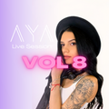 DJ AYA live session - VOL 8 (71 Songs in 61 Minutes)