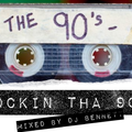 Rockin Tha 90s - Mixed By Dj Bennett