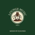 LOUNGE MUSIC vol.1 / DJ KOHEI