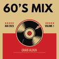 Craig Alder. 60's Mix 1. Aug 2023