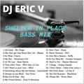 SHELTER IN PLACE BASS MIX by DJ ERIC V