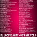 DJ Loopie Andy - The 80's Mix Vol 6 (Section The 80's)