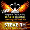Steve RH | Hardcore Basement | Rejuvenation | Keep the Fire Burning - 18.10.14 | Set 1