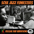 Soul Jazz Funksters - Reggae Dub Vibrations